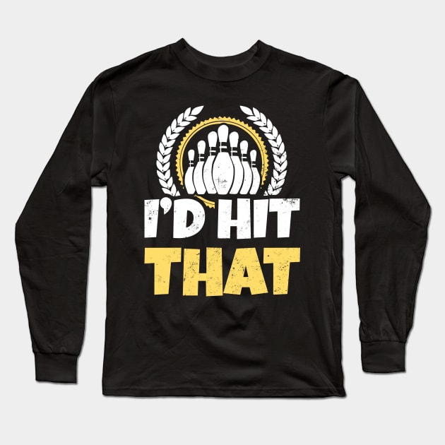 Vintage Bowling Shirt | I'd Hit That Gift Long Sleeve T-Shirt by Gawkclothing